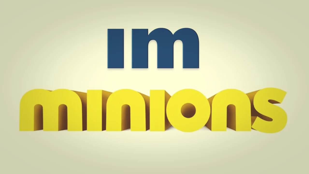 Title graphic with IM in bold blue letters above Minions in bubbly yellow 3D lettering styled after the cartoon films